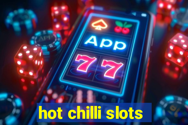 hot chilli slots