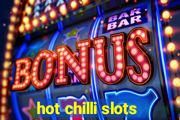 hot chilli slots