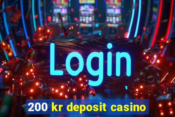 200 kr deposit casino