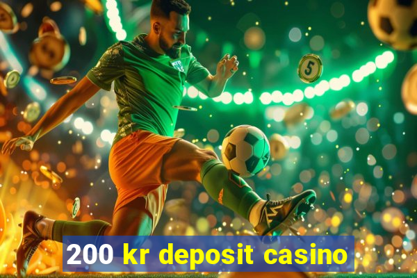 200 kr deposit casino