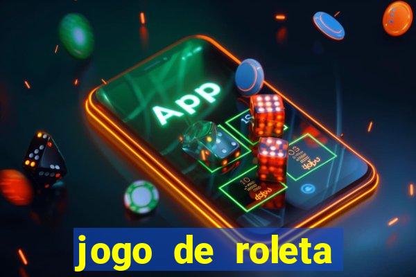 jogo de roleta online gratis