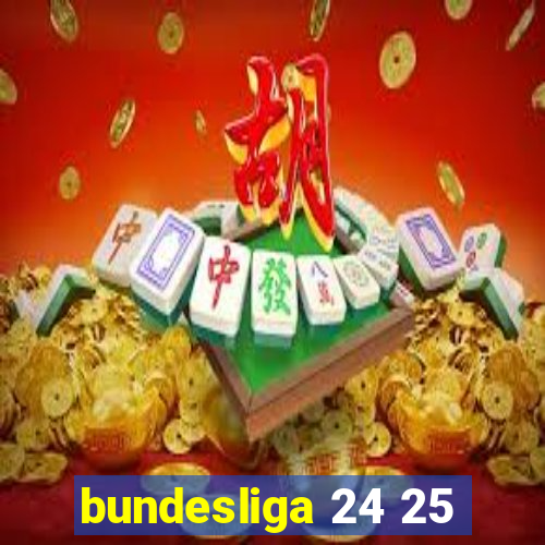 bundesliga 24 25