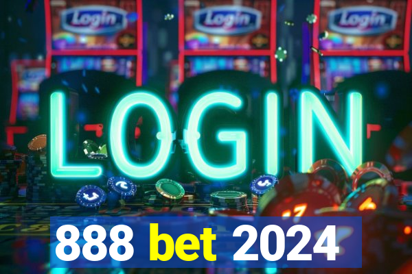 888 bet 2024