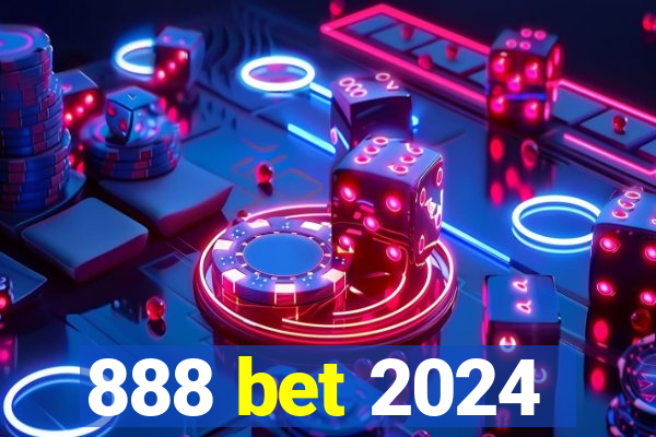 888 bet 2024