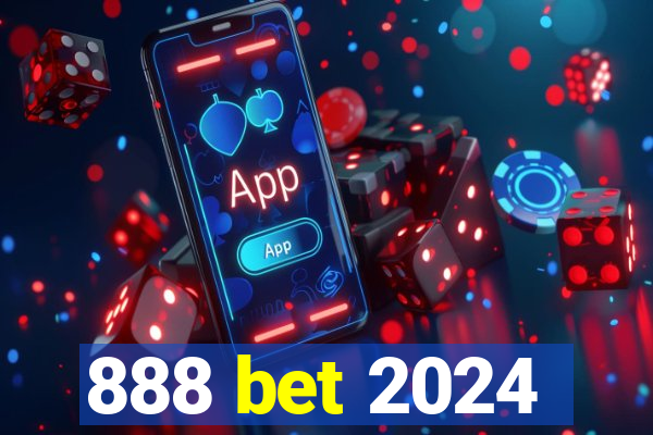 888 bet 2024