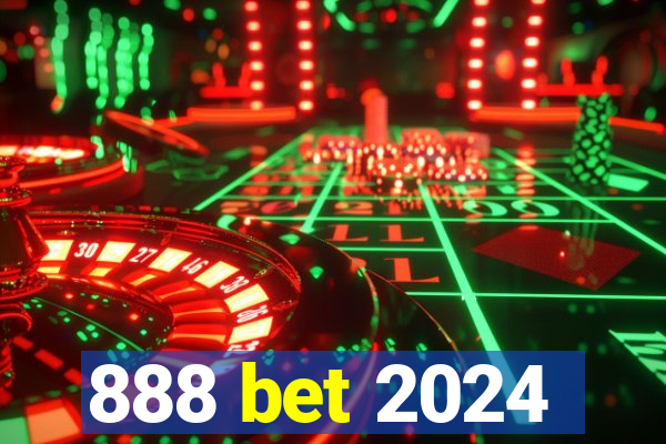 888 bet 2024