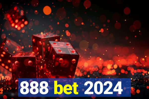 888 bet 2024