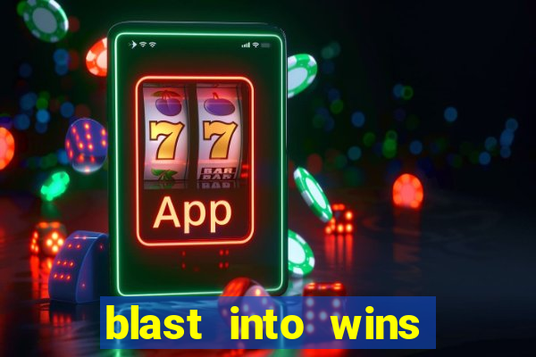 blast into wins slot quest