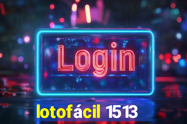 lotofácil 1513