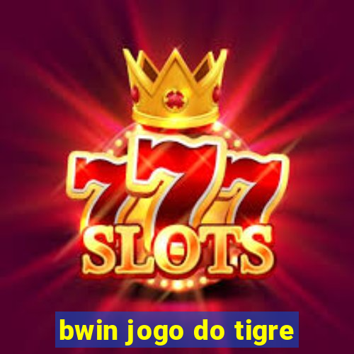 bwin jogo do tigre