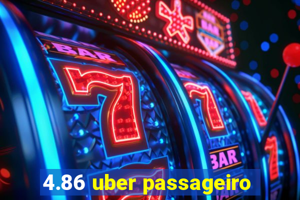 4.86 uber passageiro