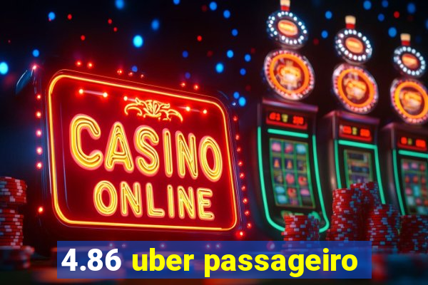 4.86 uber passageiro