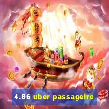 4.86 uber passageiro