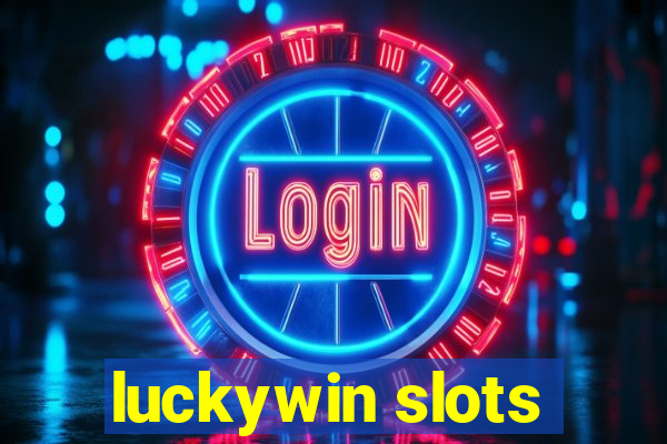 luckywin slots