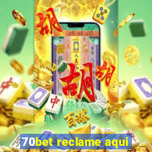 70bet reclame aqui