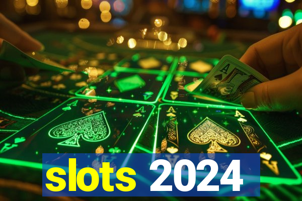 slots 2024