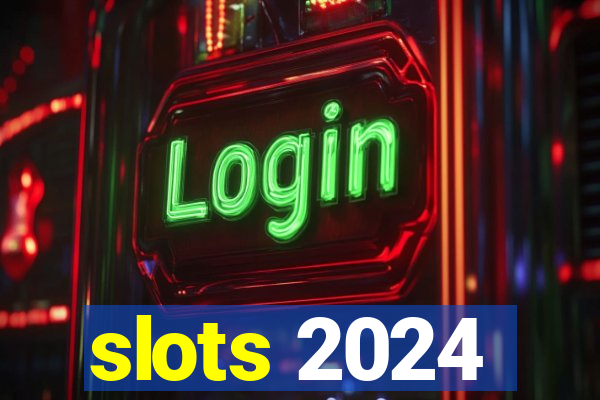 slots 2024