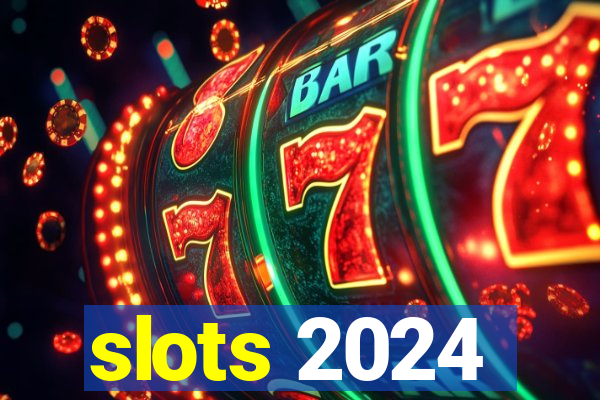 slots 2024