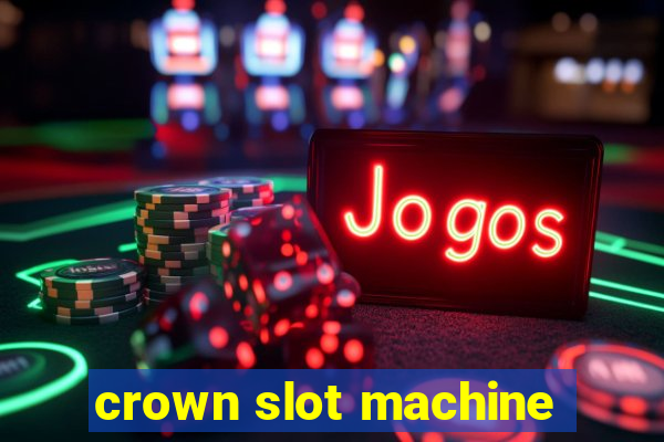 crown slot machine