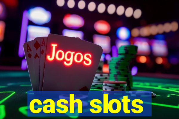 cash slots