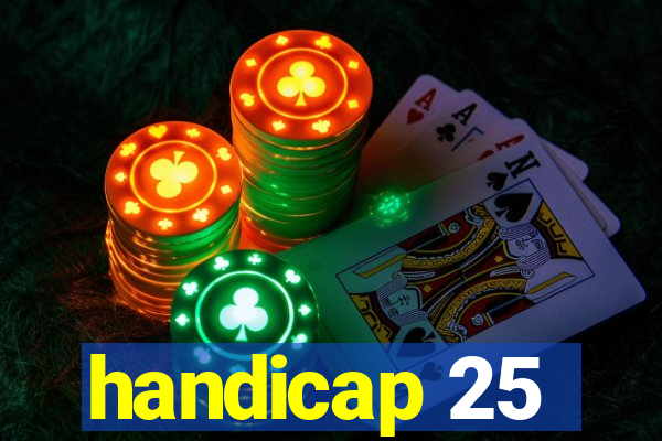 handicap 25