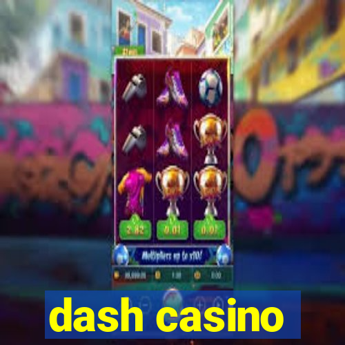 dash casino