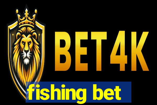 fishing bet