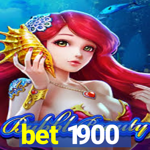 bet 1900