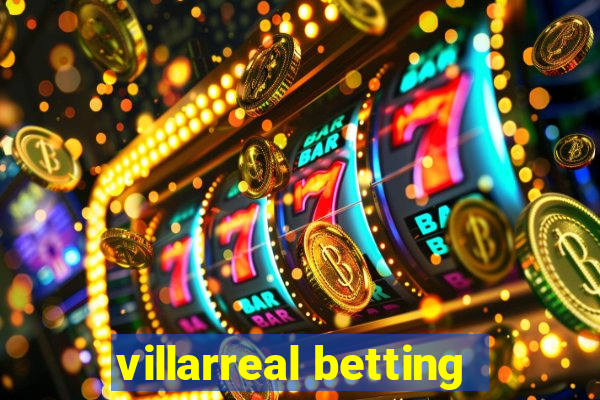 villarreal betting