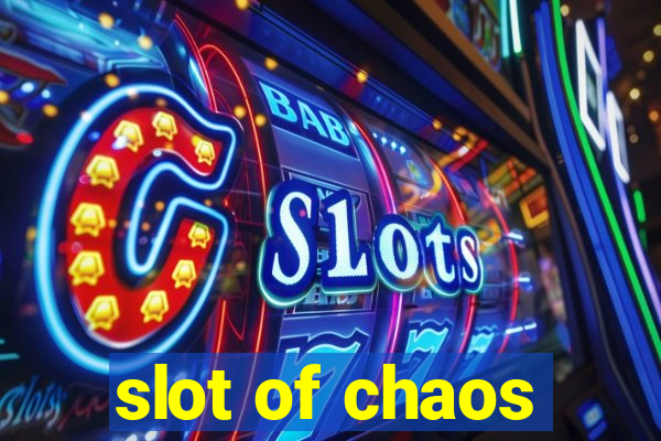 slot of chaos