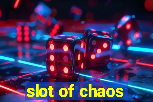 slot of chaos