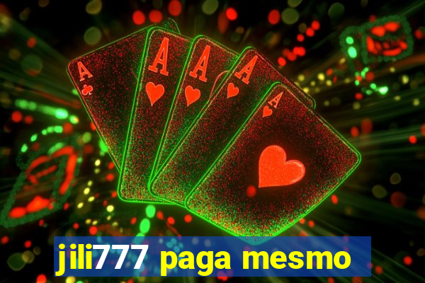 jili777 paga mesmo