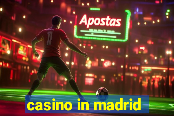 casino in madrid