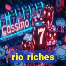 rio riches