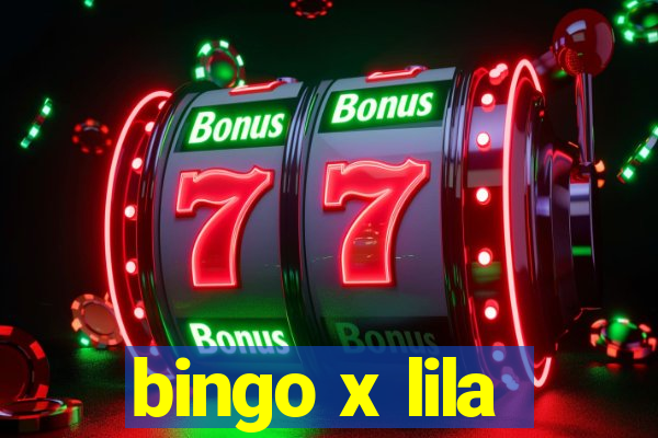 bingo x lila