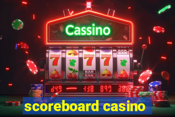 scoreboard casino