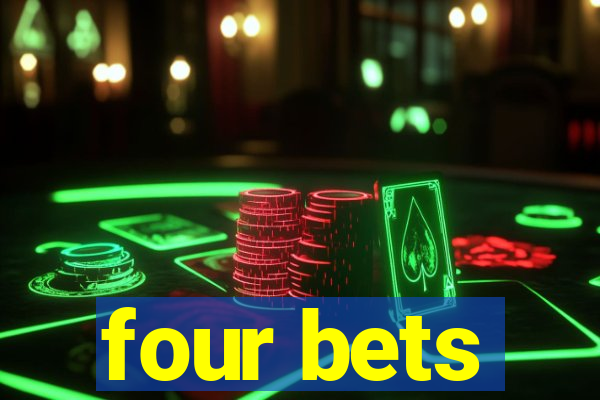 four bets