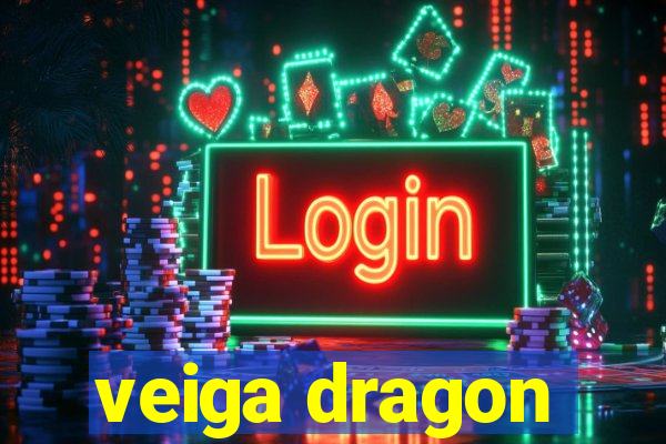 veiga dragon