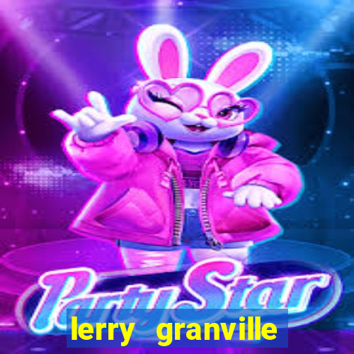 lerry granville reclame aqui