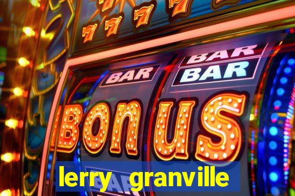 lerry granville reclame aqui