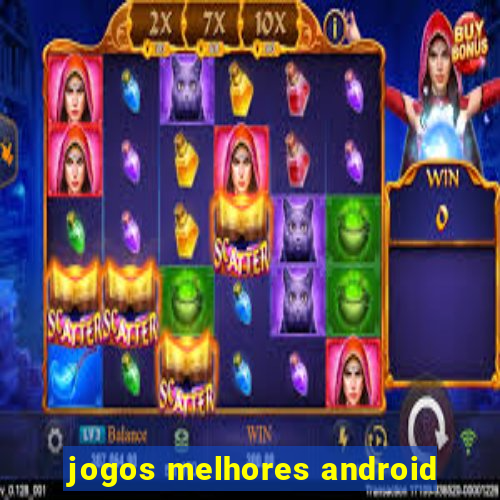 jogos melhores android