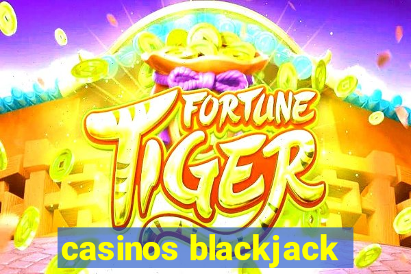 casinos blackjack