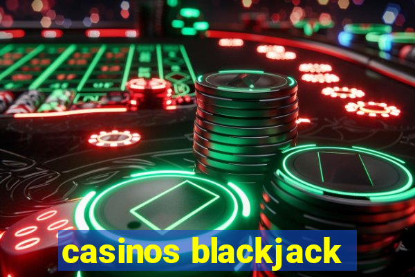 casinos blackjack