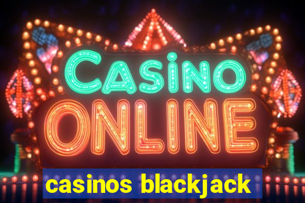 casinos blackjack