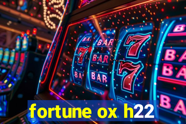 fortune ox h22