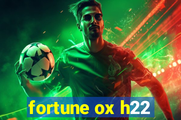 fortune ox h22