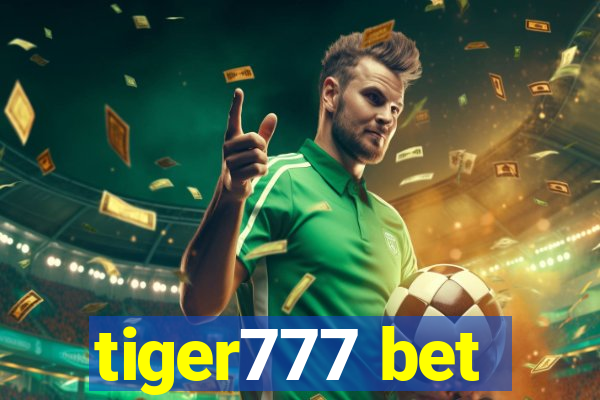 tiger777 bet