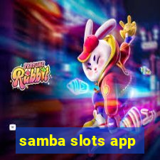 samba slots app