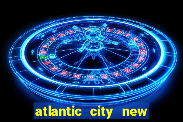 atlantic city new jersey casino