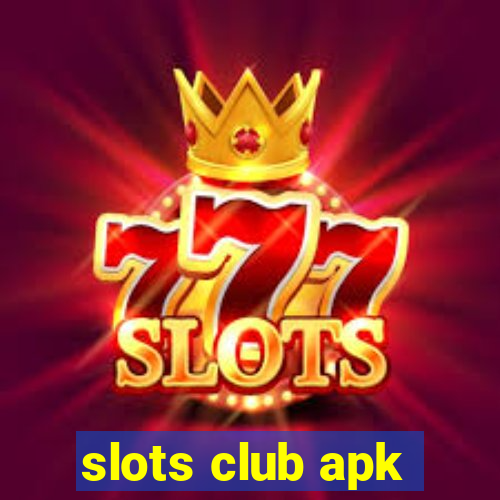 slots club apk